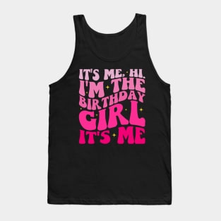 It's Me Hi I'm the Birthday Girl It's Me Tank Top